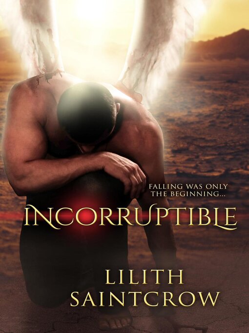 Title details for Incorruptible by Lilith Saintcrow - Available